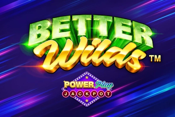 Better Wilds PowerPlay Jackpot slots from Playtech
