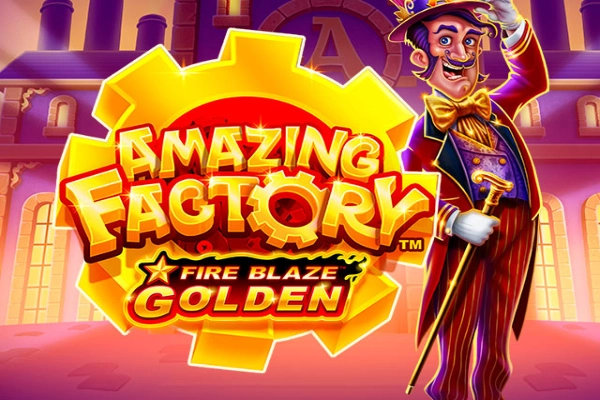 Fire Blaze Golden: Amazing Factory slots from Playtech
